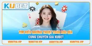 Tìm hiểu những thuật toán xóc đĩa cùng chuyên gia Kubet